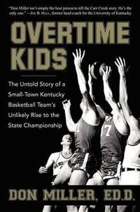 Cover image for Overtime Kids: The Untold Story of a Small-Town Kentucky Basketball Team's Unlikely Rise to the State Championship