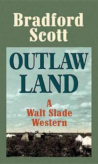 Cover image for Outlaw Land: A Walt Slade Western