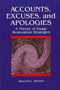 Cover image for Accounts, Excuses, and Apologies: A Theory of Image Restoration Strategies