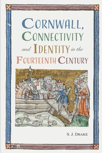 Cover image for Cornwall, Connectivity and Identity in the Fourteenth Century