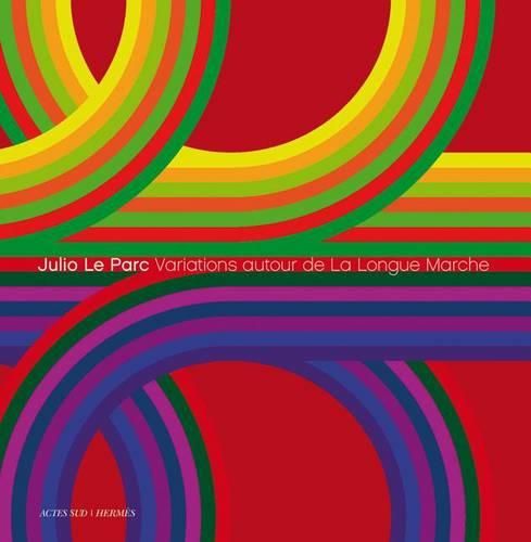 Cover image for Julio Le Parc: Variations Autour de la Longue Marche