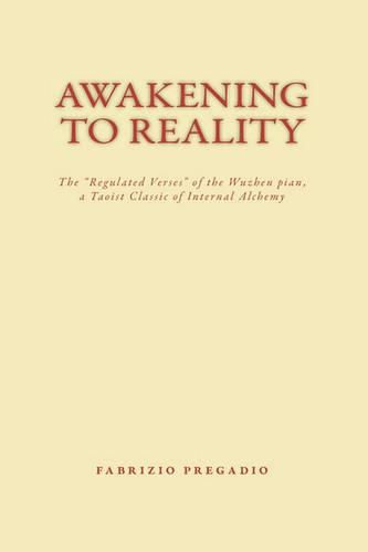 Cover image for Awakening to Reality: The Regulated Verses of the Wuzhen Pian, a Taoist Classic of Internal Alchemy