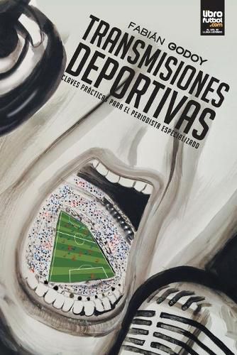 Cover image for Transmisiones Deportivas: Claves practicas para el periodista especializado