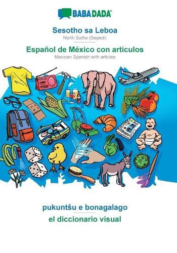 Cover image for BABADADA, Sesotho sa Leboa - Espanol de Mexico con articulos, pukuntsu e bonagalago - el diccionario visual: North Sotho (Sepedi) - Mexican Spanish with articles, visual dictionary