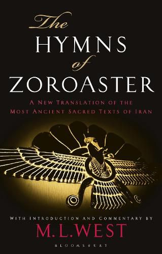 Cover image for The Hymns of Zoroaster: A New Translation of the Most Ancient Sacred Texts of Iran