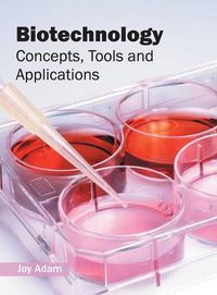 Cover image for Biotechnology: Concepts, Tools and Applications