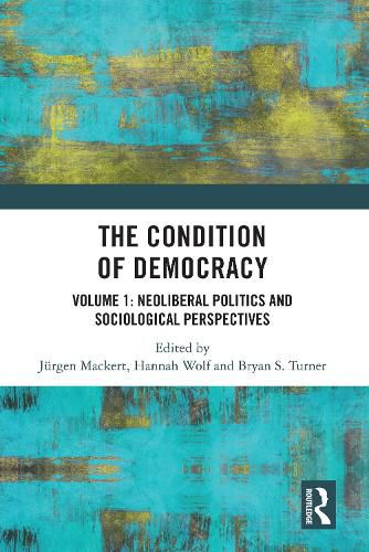 The Condition of Democracy: Volume 1: Neoliberal Politics and Sociological Perspectives