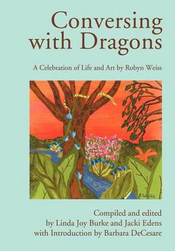 Cover image for Conversing with Dragons:A Celebration of the Life and Art of Robyn Weiss: A Celebration of the Life and Art of Robyn Weiss