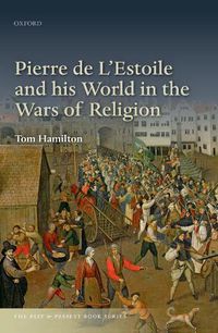 Cover image for Pierre de L'Estoile and his World in the Wars of Religion