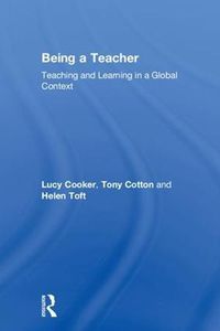 Cover image for Being a Teacher: Teaching and Learning in a Global Context