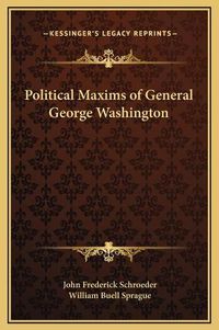 Cover image for Political Maxims of General George Washington