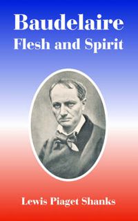 Cover image for Baudelaire: Flesh and Spirit