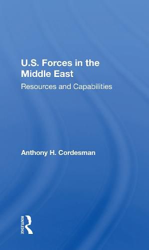 Cover image for U.S. Forces In The Middle East: Resources And Capabilities