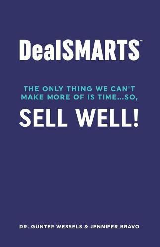 Cover image for Dealsmarts: The Only Thing We Can't Make More of Is Time... So, Sell Well!