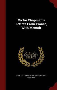 Cover image for Victor Chapman's Letters from France, with Memoir