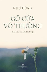 Cover image for Go C&#7917;a Vo Th&#432;&#7901;ng: Ti&#7875;u Lu&#7853;n V&#259;n Hoa Ph&#7853;t Vi&#7879;t