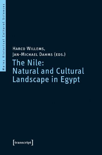 Cover image for The Nile: Natural and Cultural Landscape in Egypt: Proceedings of the International Symposium held at the Johannes Gutenberg-Universitt Mainz, 22 & 23 February 2013