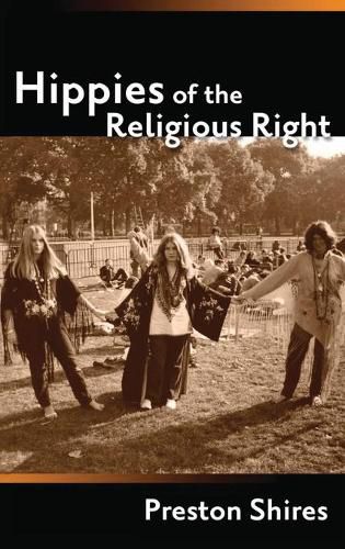 Cover image for Hippies of the Religious Right: From the Counterculture of Jerry Garcia to the Subculture of Jerry Falwell