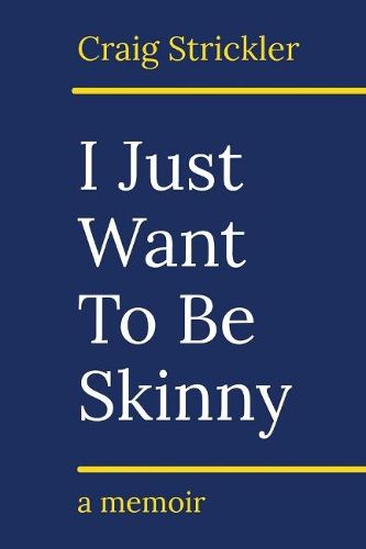 Cover image for I Just Want To Be Skinny: a memoir