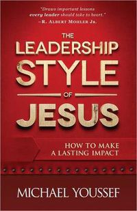 Cover image for The Leadership Style of Jesus: How to Make a Lasting Impact