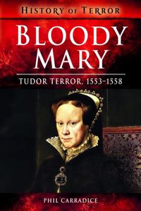 Cover image for Bloody Mary: Tudor Terror, 1553-1558