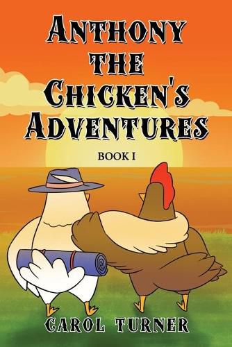 Cover image for Anthony the Chicken's Adventures: Book I