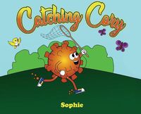 Cover image for Catching Cory: The Traveling Misfortunes of Cory the Covid