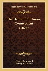 Cover image for The History of Union, Connecticut (1893)