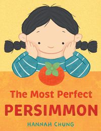 Cover image for The Most Perfect Persimmon
