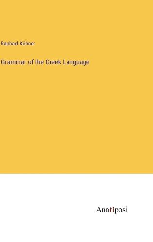 Cover image for Grammar of the Greek Language