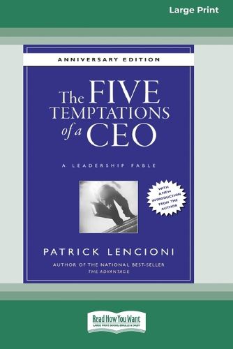 The Five Temptations of a CEO: A Leadership Fable, 10th Anniversary Edition (16pt Large Print Edition)