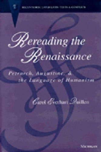 Cover image for Rereading the Renaissance: Petrarch, Augustine and the Language of Humanism