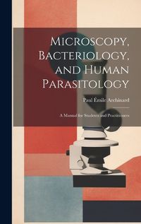 Cover image for Microscopy, Bacteriology, and Human Parasitology