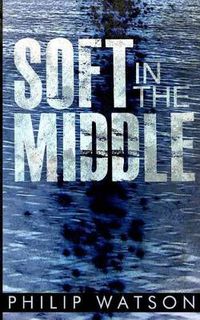 Cover image for Soft in the Middle