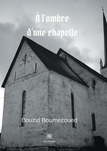 Cover image for A l'ombre d'une chapelle