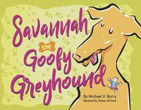 Cover image for Savannah the Goofy Greyhound