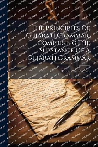 Cover image for The Principles Of Gujarati Grammar, Comprising The Substance Of A Gujarati Grammar
