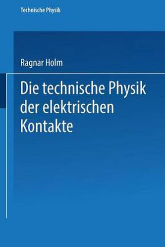 Cover image for Die Technische Physik Der Elektrischen Kontakte