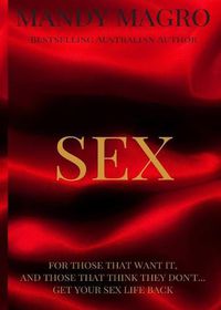 Cover image for Sex: Get It. Want It. Have It.