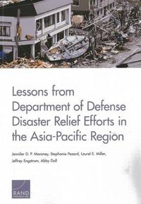 Cover image for Lessons from Department of Defense Disaster Relief Efforts in the Asia-Pacific Region