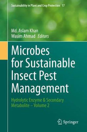 Cover image for Microbes for Sustainable lnsect Pest Management: Hydrolytic Enzyme & Secondary Metabolite - Volume 2