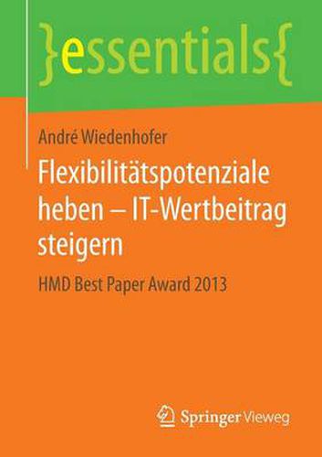 Cover image for Flexibilitatspotenziale Heben - It-Wertbeitrag Steigern: Hmd Best Paper Award 2013