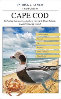 Cover image for A Field Guide to Cape Cod: Including Nantucket, Martha's Vineyard, Block Island, and Eastern Long Island
