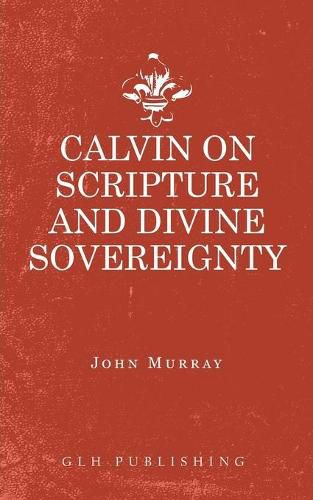 Cover image for Calvin on Scripture and Divine Sovereignty