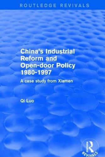 Cover image for China's Industrial Reform and Open-door Policy 1980-1997: A Case Study from Xiamen: A Case Study from Xiamen