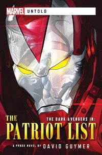 Cover image for Dark Avengers: The Patriot List: A Marvel: Untold Novel