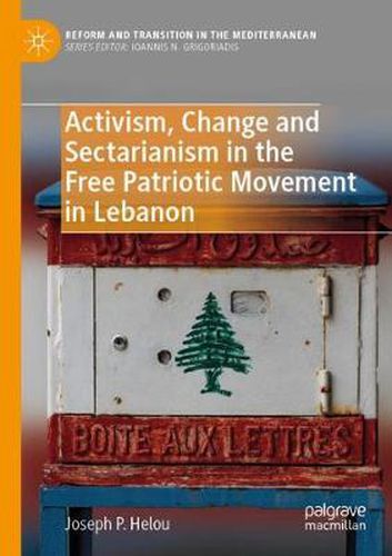 Cover image for Activism, Change and Sectarianism in the Free Patriotic Movement in Lebanon