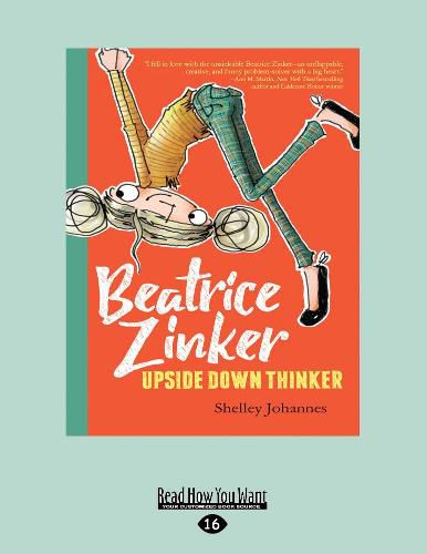 Beatrice Zinker Upside Down Thinker (bk 1): Beatrice Zinker Upside Down Thinker (book 1)