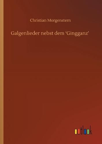 Cover image for Galgenlieder nebst dem 'Gingganz