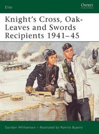 Cover image for Knight's Cross, Oak-Leaves and Swords Recipients 1941-45